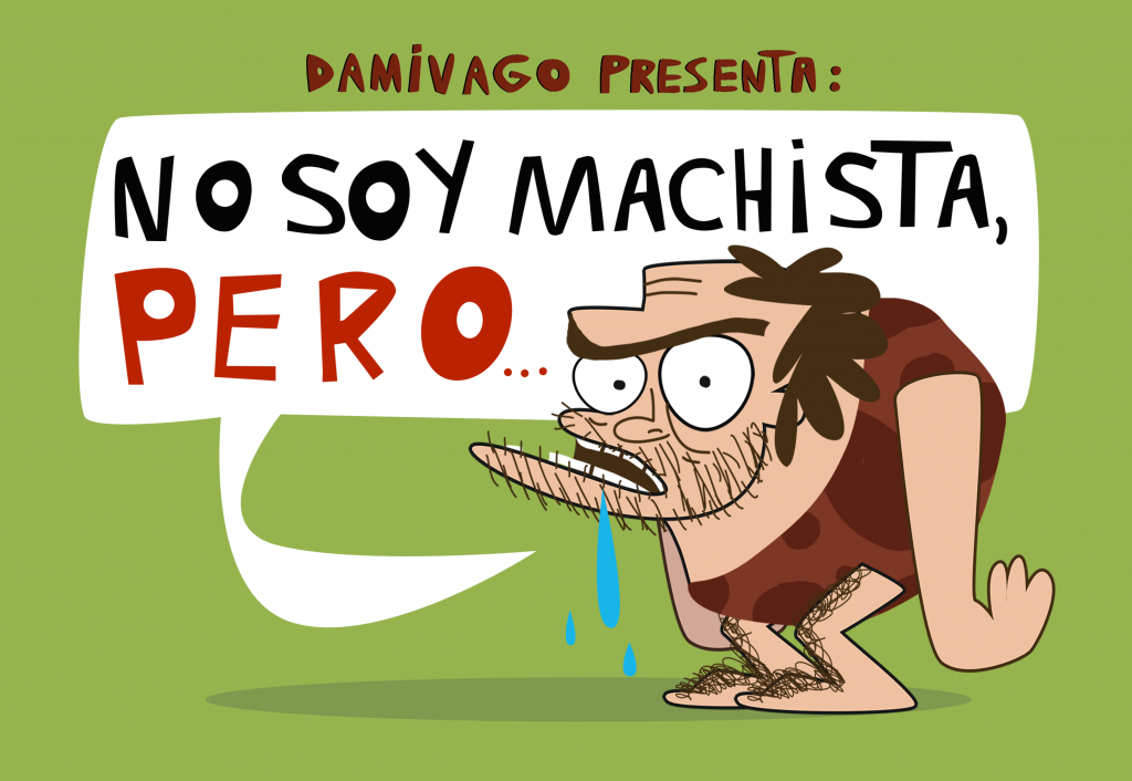 Damivago Presenta: No Soy Machista, Pero…