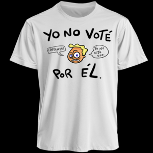 Polera Blanca Unisex : Yo No Voté por ÉL