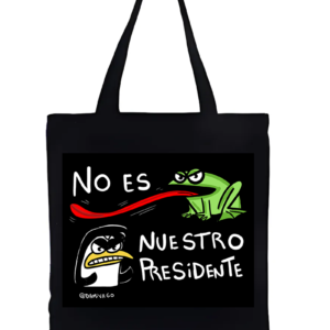 Bolsa Ecológica Tote Bag: No es nuestro presidente