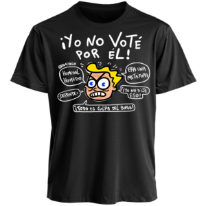 Polera Negra Unisex : YO NO VOTÉ POR ÉL RUBIO (VERSIÓN ACTUALIZADA)