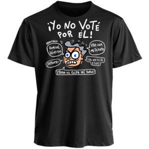 Polera Negra Unisex : YO NO VOTÉ POR ÉL (VERSIÓN ACTUALIZADA)