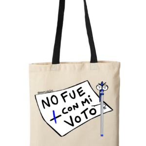 Bolsa Tote Bag: No fue con mi Voto (IMPRESION DIRECTA)